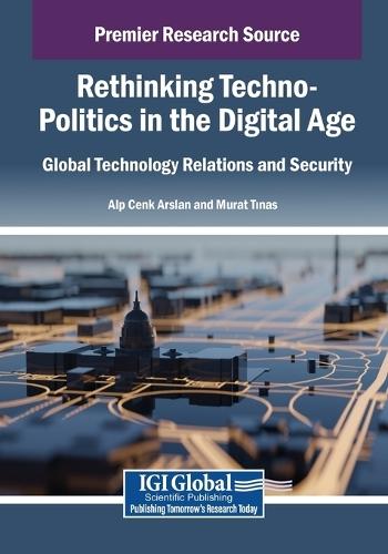Rethinking Techno-Politics in the Digital Age: Global Technology Relations and Security