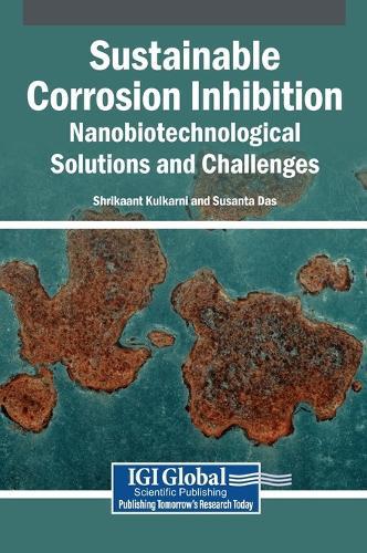 Sustainable Corrosion Inhibition: Nanobiotechnological Solutions and Challenges