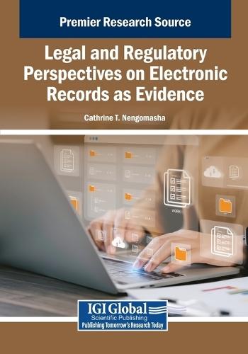 Legal and Regulatory Perspectives on Electronic Records as Evidence