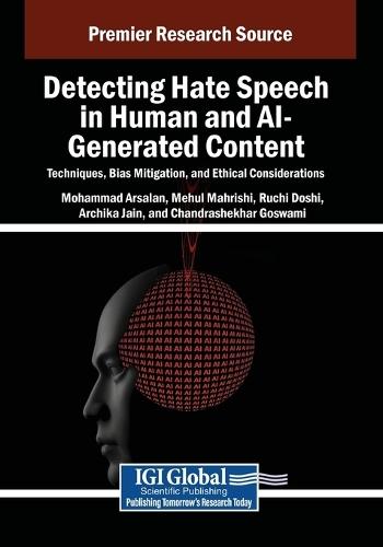 Detecting Hate Speech in Human and AI-Generated Content: Techniques, Bias Mitigation, and Ethical Considerations