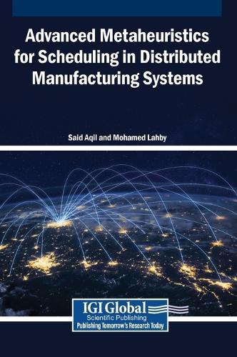 Advanced Metaheuristics for Scheduling in Distributed Manufacturing Systems