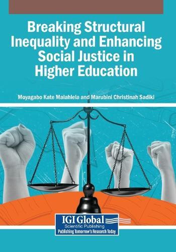 Breaking Structural Inequality and Enhancing Social Justice in Higher Education