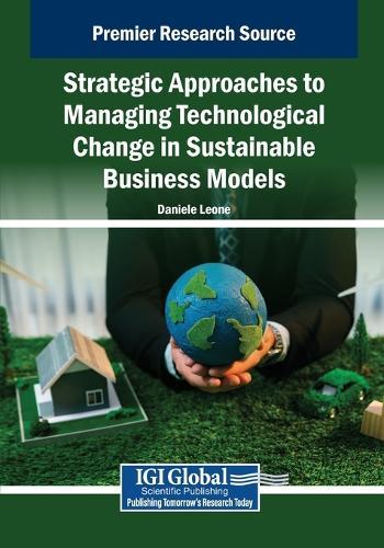 Strategic Approaches to Managing Technological Change in Sustainable Business Models