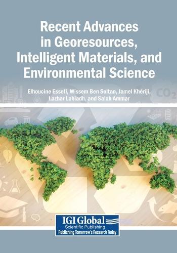 Recent Advances in Georesources, Intelligent Materials, and Environmental Science