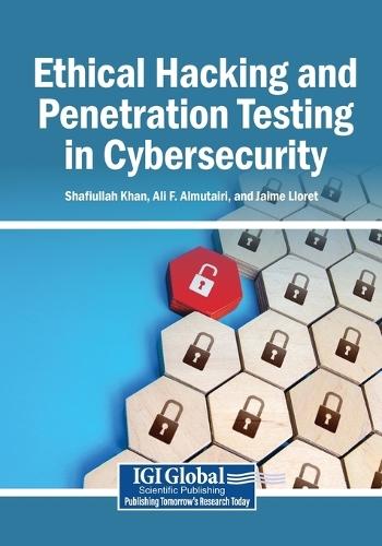 Ethical Hacking and Penetration Testing in Cybersecurity