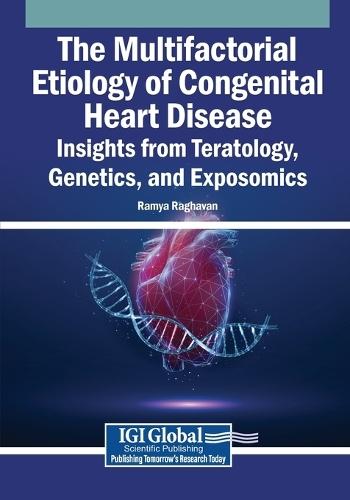 The Multifactorial Etiology of Congenital Heart Disease: Insights from Teratology, Genetics, and Exposomics
