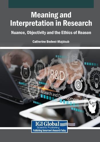 Meaning and Interpretation in Research: Nuance, Objectivity and the Ethics of Reason