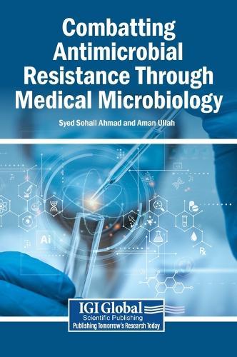 Combatting Antimicrobial Resistance Through Medical Microbiology