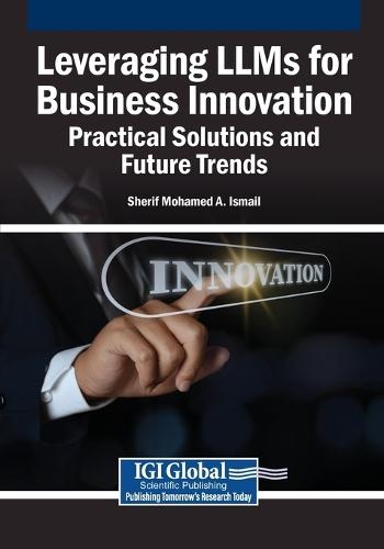 Leveraging LLMs for Business Innovation: Practical Solutions and Future Trends