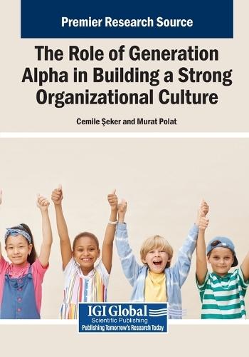 The Role of Generation Alpha in Building a Strong Organizational Culture