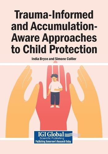 Trauma-Informed and Accumulation-Aware Approaches to Child Protection