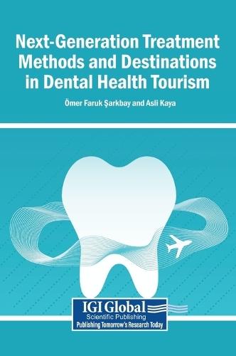 Next-Generation Treatment Methods and Destinations in Dental Health Tourism