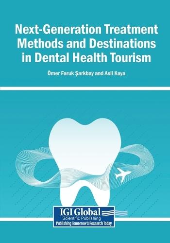 Next-Generation Treatment Methods and Destinations in Dental Health Tourism