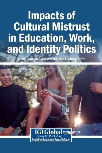 Impacts of Cultural Mistrust in Education, Work, and Identity Politics
