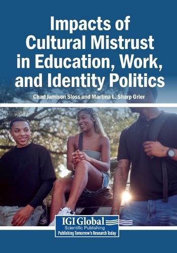 Impacts of Cultural Mistrust in Education, Work, and Identity Politics