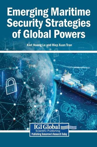 Emerging Maritime Security Strategies of Global Powers