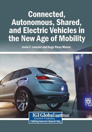 Connected, Autonomous, Shared, and Electric Vehicles in the New Age of Mobility