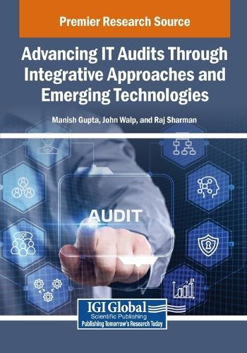 Advancing IT Audits Through Integrative Approaches and Emerging Technologies