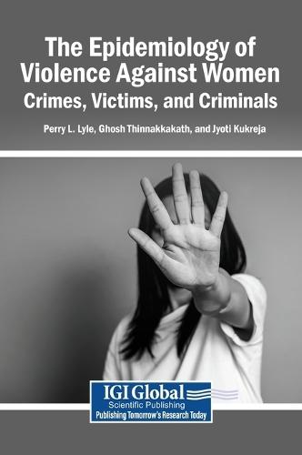 The Epidemiology of Violence Against Women: Crimes, Victims, and Criminals
