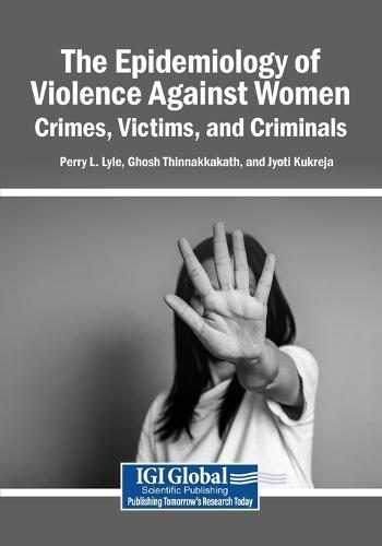The Epidemiology of Violence Against Women: Crimes, Victims, and Criminals
