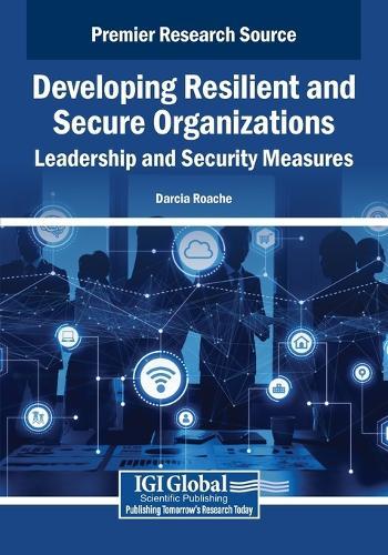 Developing Resilient and Secure Organizations: Leadership and Security Measures