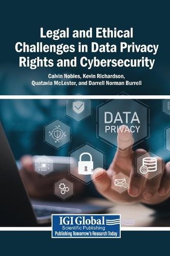 Legal and Ethical Challenges in Data Privacy Rights and Cybersecurity