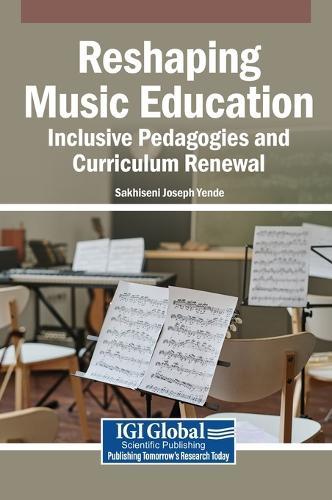 Reshaping Music Education: Inclusive Pedagogies and Curriculum Renewal