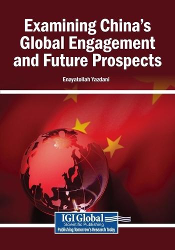 Examining China's Global Engagement and Future Prospects