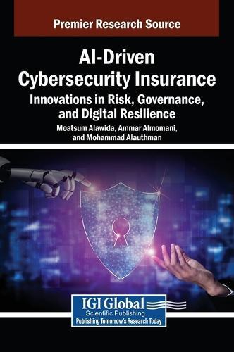 AI-Driven Cybersecurity Insurance: Innovations in Risk, Governance, and Digital Resilience