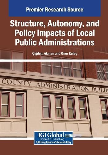 Structure, Autonomy, and Policy Impacts of Local Public Administrations