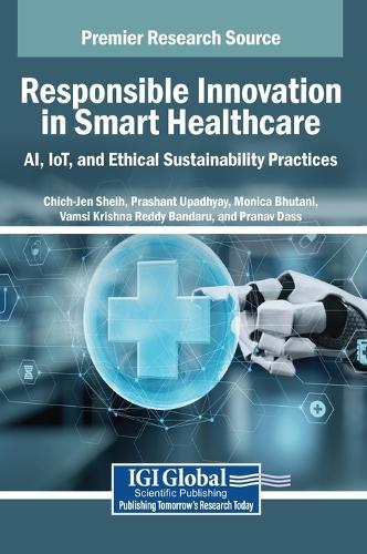 Responsible Innovation in Smart Healthcare: AI, IoT, and Ethical Sustainability Practices