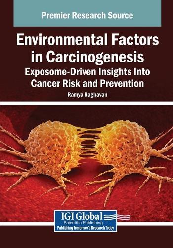 Environmental Factors in Carcinogenesis: Exposome-Driven Insights Into Cancer Risk and Prevention