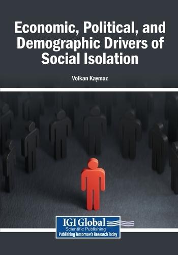 Economic, Political, and Demographic Drivers of Social Isolation