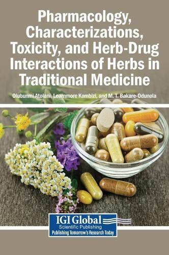 Pharmacology, Characterizations, Toxicity, and Herb-Drug Interactions of Herbs in Traditional Medicine