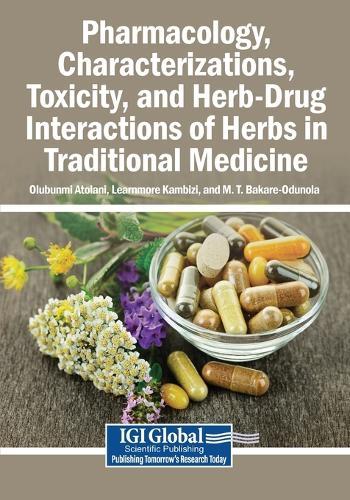 Pharmacology, Characterizations, Toxicity, and Herb-Drug Interactions of Herbs in Traditional Medicine
