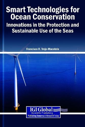 Smart Technologies for Ocean Conservation: Innovations in the Protection and Sustainable Use of the Seas