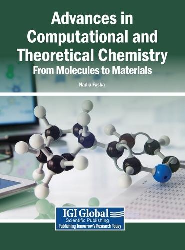Advances in Computational and Theoretical Chemistry: From Molecules to Materials