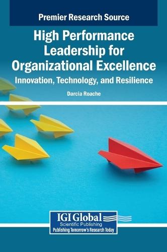High Performance Leadership for Organizational Excellence: Innovation, Technology, and Resilience