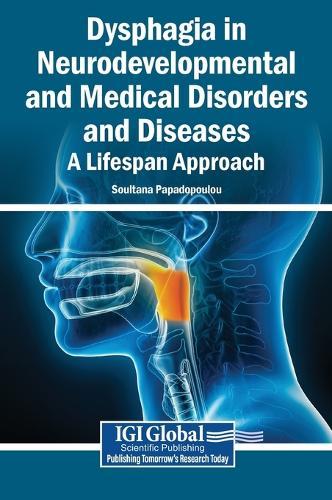Dysphagia in Neurodevelopmental and Medical Disorders and Diseases: A Lifespan Approach