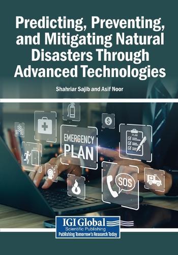 Predicting, Preventing, and Mitigating Natural Disasters Through Advanced Technologies