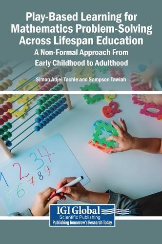 Play-Based Learning for Mathematics Problem-Solving Across Lifespan Education: A Non-Formal Approach from Early Childhood to Adulthood