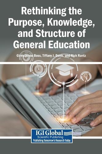 Rethinking the Purpose, Knowledge, and Structure of General Education