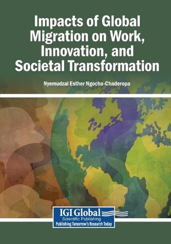Impacts of Global Migration on Work, Innovation, and Societal Transformation