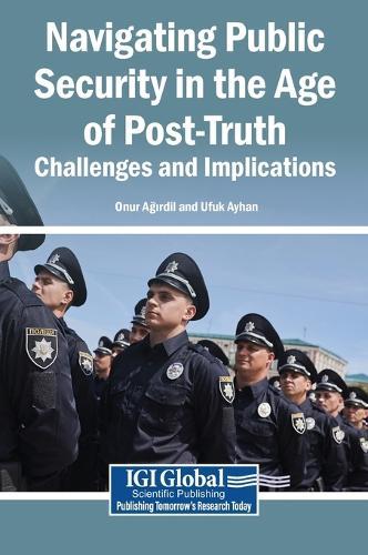 Navigating Public Security in the Age of Post-Truth: Challenges and Implications