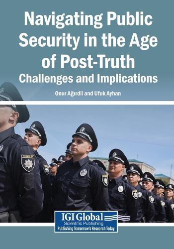 Navigating Public Security in the Age of Post-Truth: Challenges and Implications