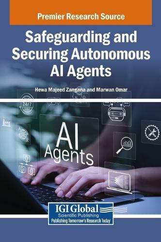 Safeguarding and Securing Autonomous AI Agents