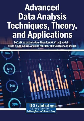 Advanced Data Analysis Techniques, Theory, and Applications