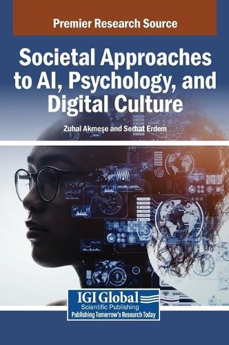 Societal Approaches to AI, Psychology, and Digital Culture