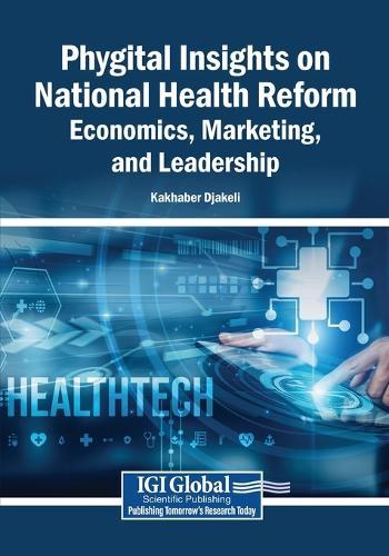 Phygital Insights on National Health Reform: Economics, Marketing, and Leadership