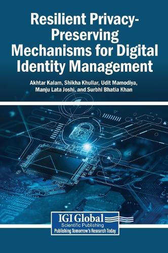 Resilient Privacy-Preserving Mechanisms for Digital Identity Management